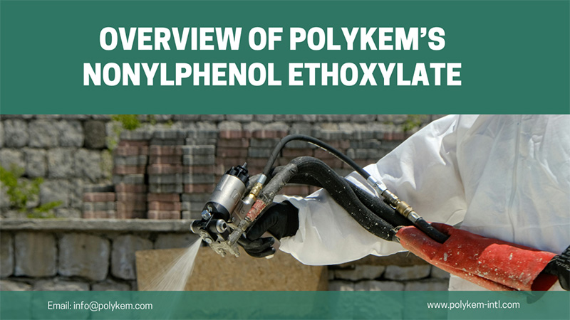Prehľad typov a aplikácií nonylfenolového etoxylátu polykemu