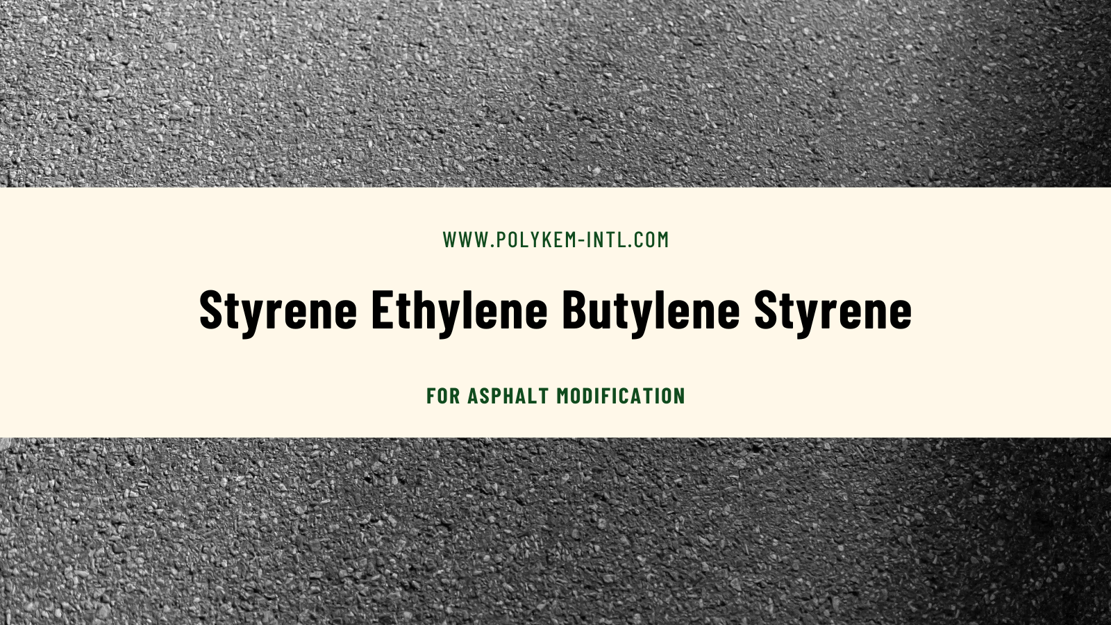 Prečo je styrén etylén butylén styrén hlavnou surovinou na modifikáciu asfaltu